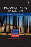 Migration in the 21st century rights, outcomes, and policy /