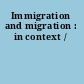 Immigration and migration : in context /