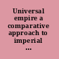 Universal empire a comparative approach to imperial culture and representation in Eurasian history /