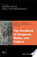 The handbook of diasporas, media, and culture /