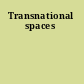 Transnational spaces