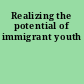 Realizing the potential of immigrant youth