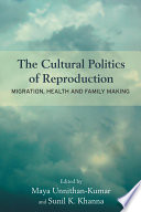 The cultural politics of reproduction : migration, health and family making /