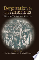 Deportation in the Americas : histories of exclusion and resistance /