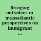Bringing outsiders in transatlantic perspectives on immigrant political incorporation /