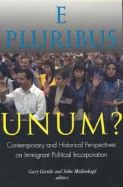 E pluribus unum? : contemporary and historical perspectives on immigrant political incorporation /