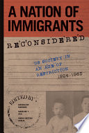 A Nation of Immigrants Reconsidered US Society in an Age of Restriction, 1924-1965 /