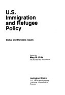 U.S. immigration and refugee policy : global and domestic issues /