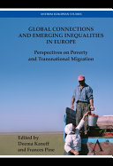 Global connections and emerging inequalities in Europe perspectives on poverty and transnational migration /