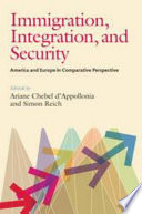 Immigration, integration, and security : America and Europe in comparative perspective /