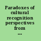 Paradoxes of cultural recognition perspectives from Northern Europe /