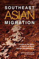 Southeast Asian migration : people on the move in search of work, refuge, and belonging /