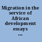 Migration in the service of African development essays in honour of professor Aderanti Adepoju /
