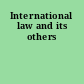 International law and its others