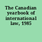 The Canadian yearbook of international law, 1985