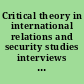 Critical theory in international relations and security studies interviews and reflections /