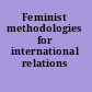 Feminist methodologies for international relations