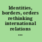 Identities, borders, orders rethinking international relations theory /