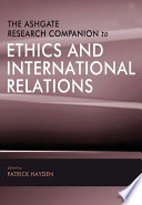 The Ashgate research companion to ethics and international relations /