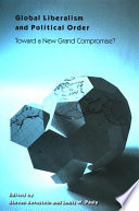 Global liberalism and political order toward a new grand compromise? /