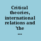 Critical theories, international relations and 'the anti-globalisation movement' the politics of global resistance /