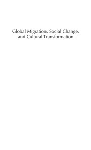 Global migration, social change, and cultural transformation /