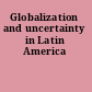 Globalization and uncertainty in Latin America