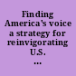 Finding America's voice a strategy for reinvigorating U.S. public diplomacy : report of an independent task force sponsored by the Council on Foreign Relations /