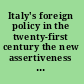 Italy's foreign policy in the twenty-first century the new assertiveness of an aspiring middle power /