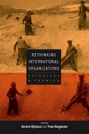 Rethinking international organizations : pathologies and promise /