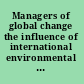 Managers of global change the influence of international environmental bureaucracies /