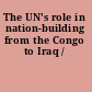 The UN's role in nation-building from the Congo to Iraq /