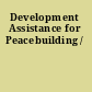Development Assistance for Peacebuilding /