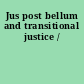 Jus post bellum and transitional justice /