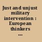 Just and unjust military intervention : European thinkers from Vitoria to Mill /
