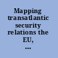 Mapping transatlantic security relations the EU, Canada and the war on terror /