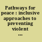 Pathways for peace : inclusive approaches to preventing violent conflict /