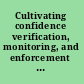 Cultivating confidence verification, monitoring, and enforcement for a world free of nuclear weapons /