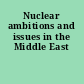 Nuclear ambitions and issues in the Middle East