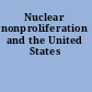 Nuclear nonproliferation and the United States
