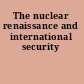 The nuclear renaissance and international security