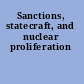 Sanctions, statecraft, and nuclear proliferation