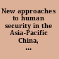 New approaches to human security in the Asia-Pacific China, Japan and Australia /