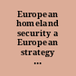 European homeland security a European strategy in the making? /