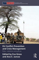 EU conflict prevention and crisis management roles, institutions and policies /