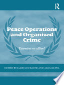 Peace operations and organised crime enemies or allies? /