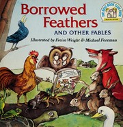 Borrowed feathers and other fables /