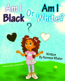 Am I White or Am I Black? /