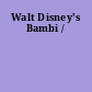 Walt Disney's Bambi /