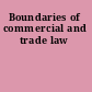 Boundaries of commercial and trade law